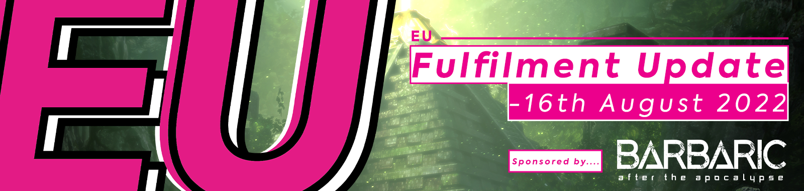 EU Fulfilment Update - 16th August
