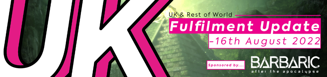 UK & ROW Fulfilment Update - 16th August