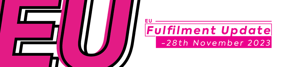 EU Fulfilment Update - 28th November