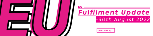 EU Fulfilment Update - 30th August