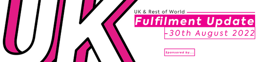 UK & ROW Fulfilment Update - 30th August