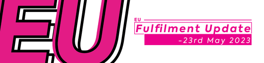 EU Fulfilment Update - 23rd May