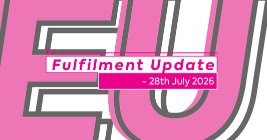 EU Fulfilment Update - 28th July