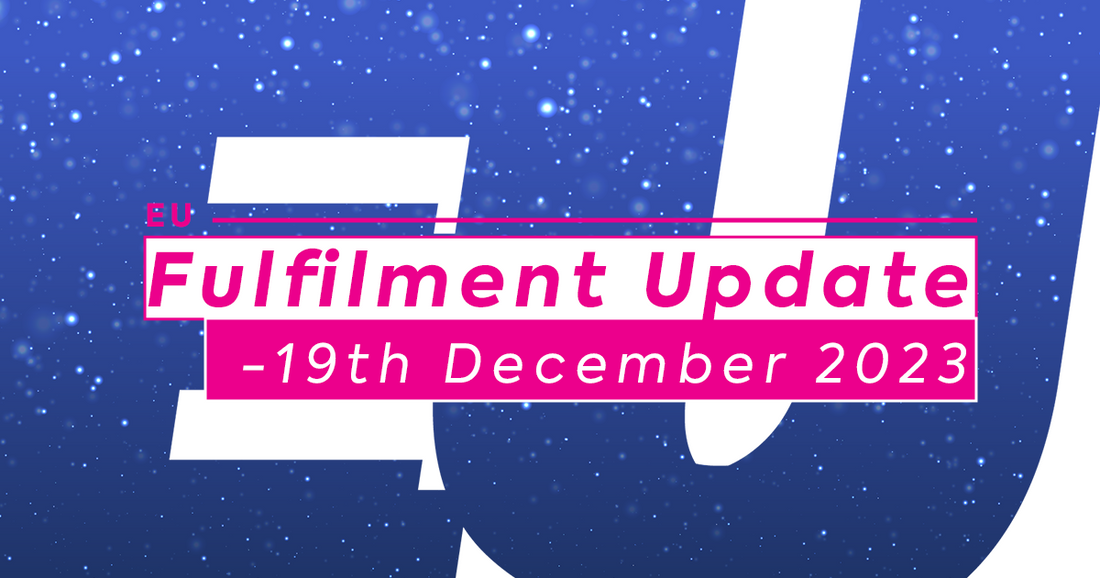 EU Fulfilment Update - 19th December