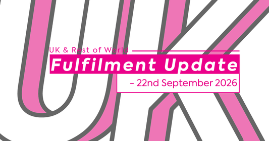 UK & ROW Fulfilment Update - 22nd September