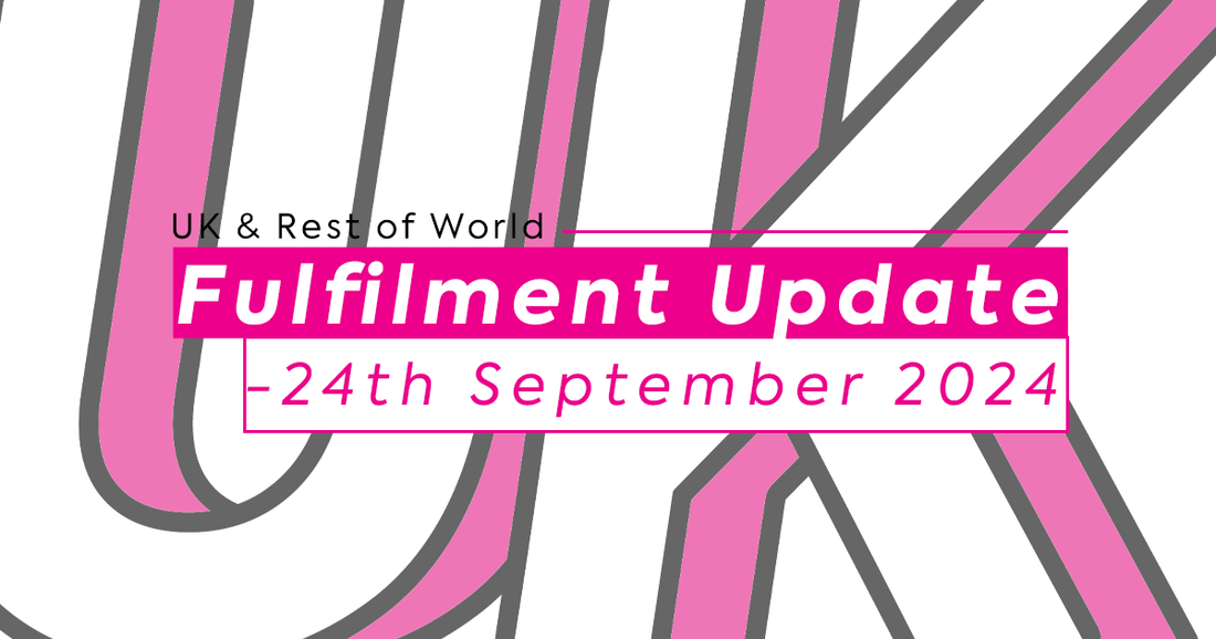 UK & ROW Fulfilment Update - 24th September
