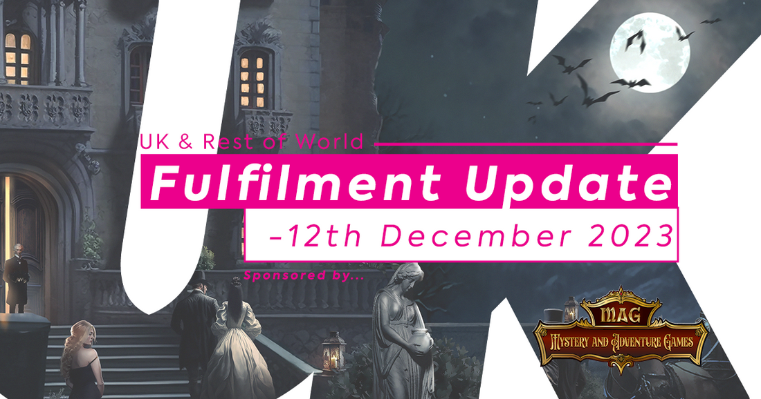 UK & ROW Fulfilment Update - 12th December